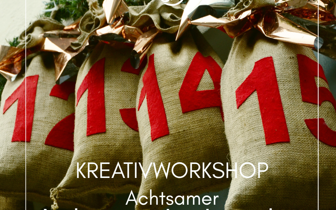 Deinen achtsamen Adventskalender selber machen • Kreativer Tagesworkshop